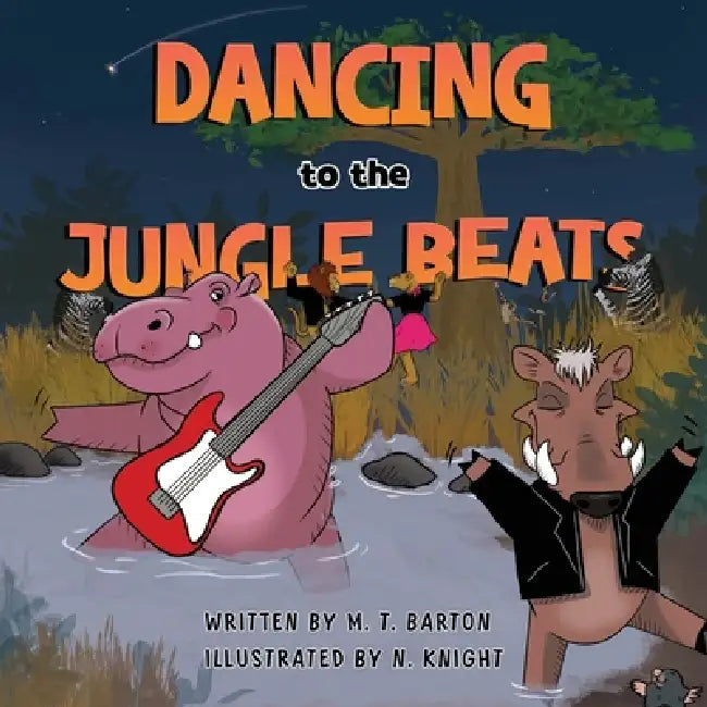 Dancing to the Jungle Beats by M. T. Barton, N. Knight