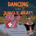 Dancing to the Jungle Beats by M. T. Barton, N. Knight