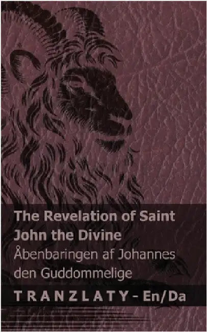 The Revelation of Saint John the Divine / Åbenbaringen af Johannes den Guddommelige: Tranzlaty English Dansk by Kjv