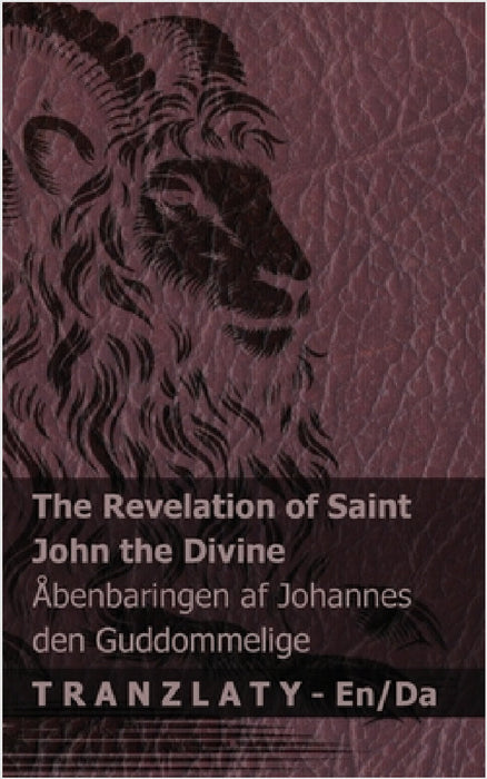 The Revelation of Saint John the Divine / Åbenbaringen af Johannes den Guddommelige: Tranzlaty English Dansk by Kjv, Tranzlaty