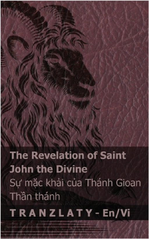 The Revelation of Saint John the Divine / Sự mặc khải của Thánh Gioan Thần thánh: Tranzlaty English Tiếng Việ by Kjv, Tranzlaty