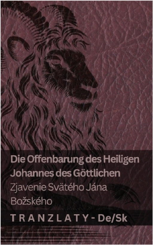 Die Offenbarung des Heiligen Johannes des Göttlichen / Zjavenie Svätého Jána Bozského: Tranzlaty Deutsch Slovenčina by Kjv, Tranzlaty