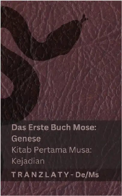 Die Bibel / Alkitab - Das Erste Buch Mose (Genese) / Kitab Pertama Musa (Kejadian): Tranzlaty Deutsch Bahasa Melayu by Kjv