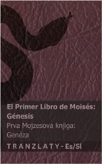 La Biblia / Sveto Pismo - El primer libro de Moisés (Génesis) / Prva Mojzesova knjiga (Genéza): Tranzlaty Español Slovensčina by Kjv
