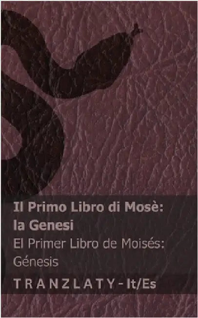 La Bibbia / La Biblia - Il Primo Libro di Mosè (la Genesi) / El primer libro de Moisés (Génesis): Tranzlaty Italiano Español by Kjv