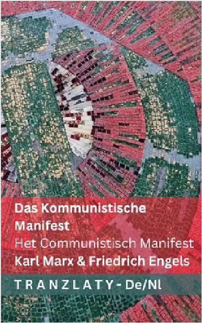 Das Kommunistische Manifest / Het Communistisch Manifest: Tranzlaty Deutsch Nederlands by Marx, Karl