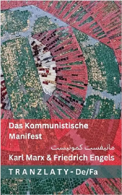 Das Kommunistische Manifest / مانیفست کمونیست: Tranzlaty Deutsch & by Marx, Karl