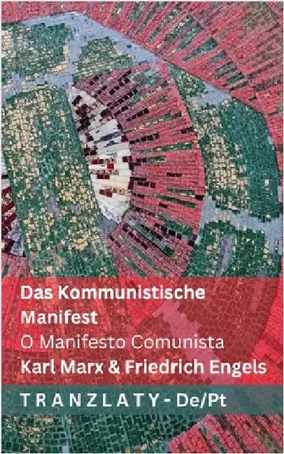 Das Kommunistische Manifest / O Manifesto Comunista: Tranzlaty Deutsch Português by Marx, Karl