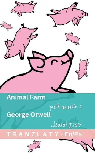 Animal Farm / د څارویو فارم: Tranzlaty English پښتو by George Orwell, Tranzlaty