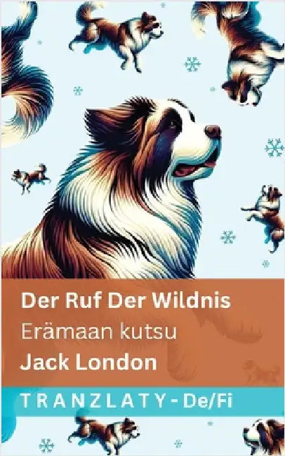 Der Ruf der Wildnis / Erämaan kutsu: Tranzlaty Deutsch Suomi by London, Jack