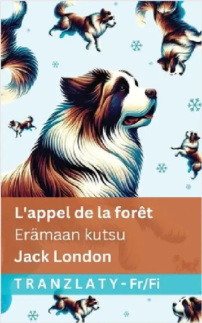L'appel de la forêt / Erämaan kutsu: Tranzlaty Français Suomi by London, Jack