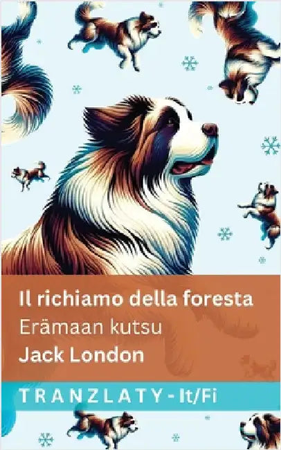 Il richiamo della foresta / Erämaan kutsu: Tranzlaty Italiano Suomi by London, Jack