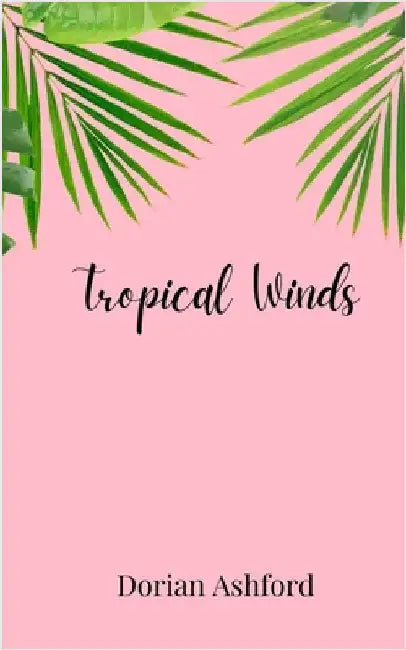 Tropical Winds by Ashford, Dorian