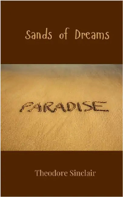 Sands of Dreams by Sinclair, Theodore
