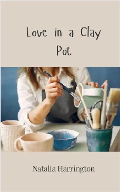 Love in a Clay Pot by Harrington, Natalia