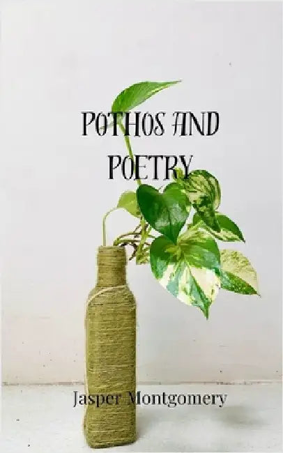 Pothos and Poetry by Montgomery, Jasper