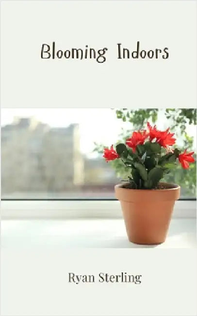 Blooming Indoors by Sterling, Ryan