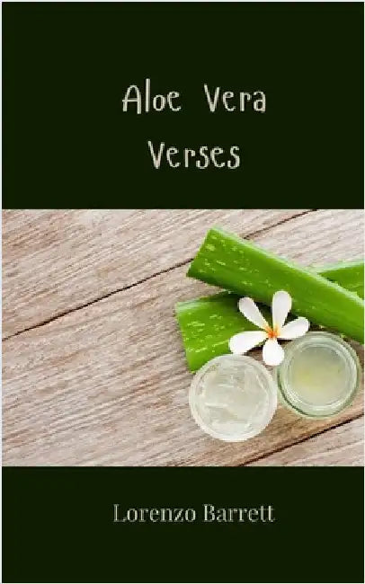 Aloe Vera Verses by Barrett, Lorenzo