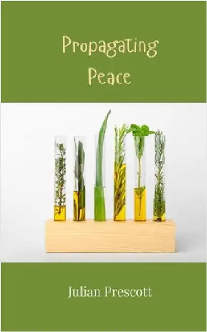 Propagating Peace by Prescott, Julian