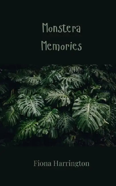 Monstera Memories by Fiona Harrington