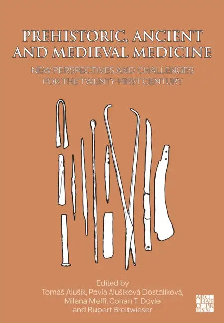 Prehistoric, Ancient and Medieval Medicine: New Perspectives and Challenges for the Twenty-First Century