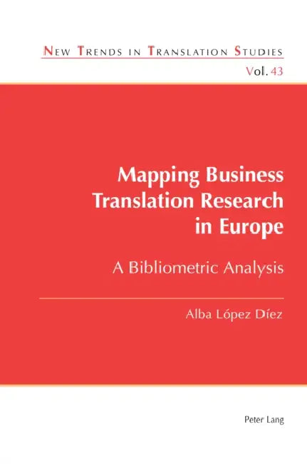 Mapping Business Translation Research in Europe: A Bibliometric Analysis by Jorge Díaz Cintas, Alba López Díez