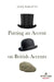 Putting an Accent on British Accents by Alex Baratta