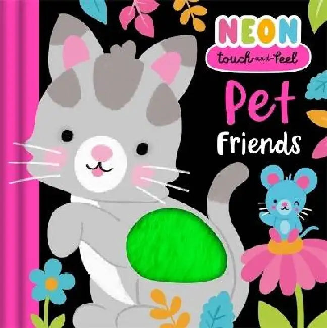 Neon Touch-and-Feel: Pet Friends: Explore vibrant-coloured textures with your animal pals | Perfect for ages 2, 3, 4 by Igloo Books Ltd