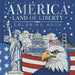America, Land of Liberty Coloring Book: Celebrate 250 Years of America: Bold, Brave, Free by Igloobooks