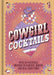 Cowgirl Cocktails: Over 100 Cocktails Inspired by Ranches, Rodeos, and Real Good Times by Igloobooks