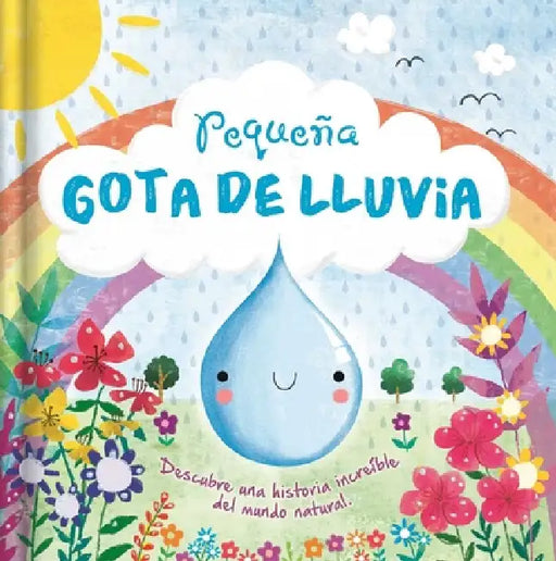 Historias de la Naturaleza: Pequeña Gota de Lluvia by Igloobooks, Gina Maldonado