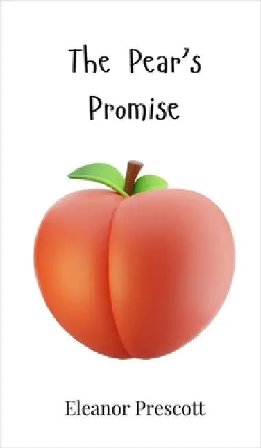 The Pear's Promise by Prescott, Eleanor