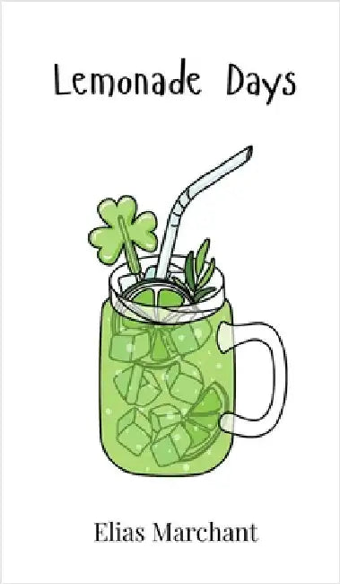 Lemonade Days by Marchant, Elias