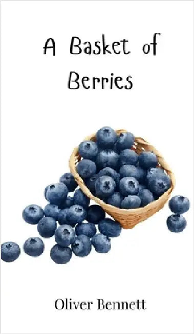 A Basket of Berries by Bennett, Oliver