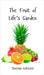 The Fruit of Life's Garden by Ashford, Dorian