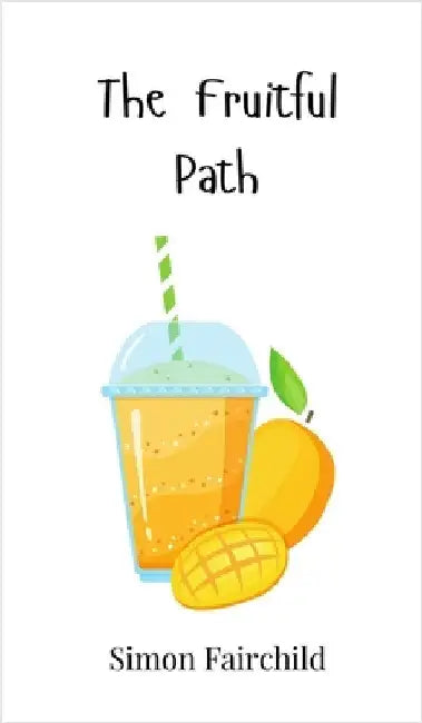 The Fruitful Path by Fairchild, Simon