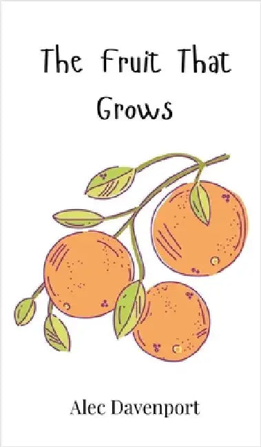 The Fruit That Grows by Davenport, Alec