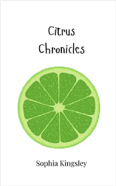 Citrus Chronicles by Kingsley, Sophia