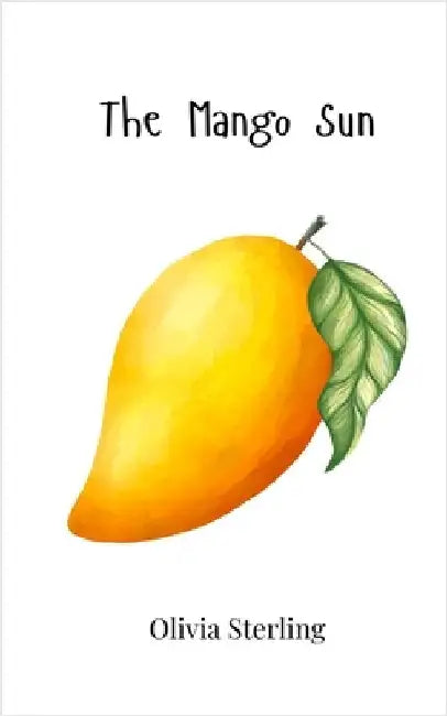 The Mango Sun by Sterling, Olivia