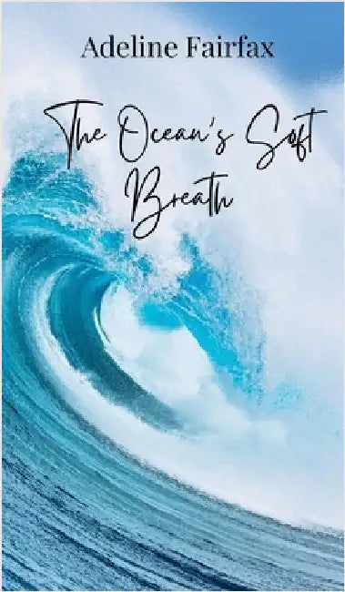 The Ocean's Soft Breath by Fairfax, Adeline