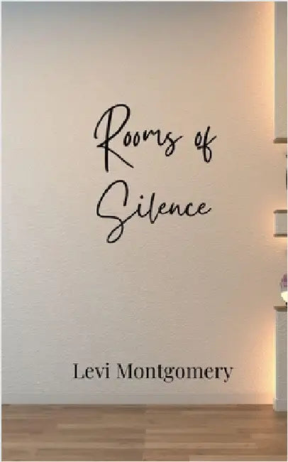 Rooms of Silence by Montgomery, Levi