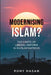 Modernising Islam? - The Limits of Liberal Reform in Muslim Nations by Rumy Hasan