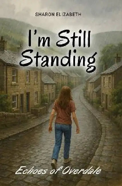 I'm Still Standing - Echoes of Overdale by Sharon Elizabeth