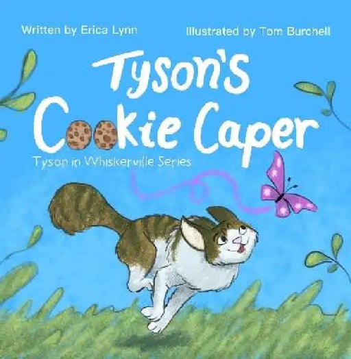 Tyson's Cookie Caper: Tyson in Whiskerville Series by Erica Lynn