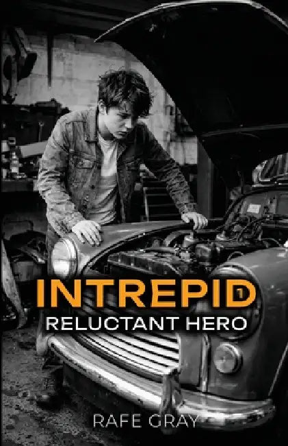 Intrepid 1: Reluctant Hero by Rafe Gray