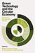 Green Technology and the Circular Economy: Towards a Sustainable Future by Krishn Awatar Goyal, R. Sivasamy, Teena Mertiya