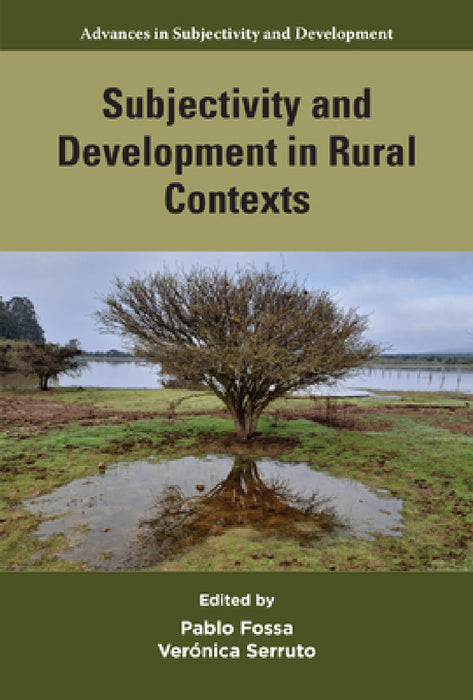 Subjectivity and Development in Rural Contexts by Pablo Fossa, Verónica Serruto