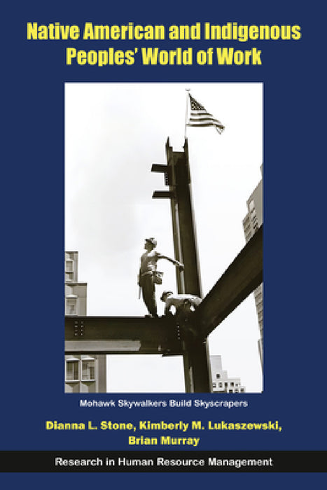 Native American and Indigenous Peoples' World of Work by Dianna L. Stone, Kimberly M. Lukaszewski, Brian Murray