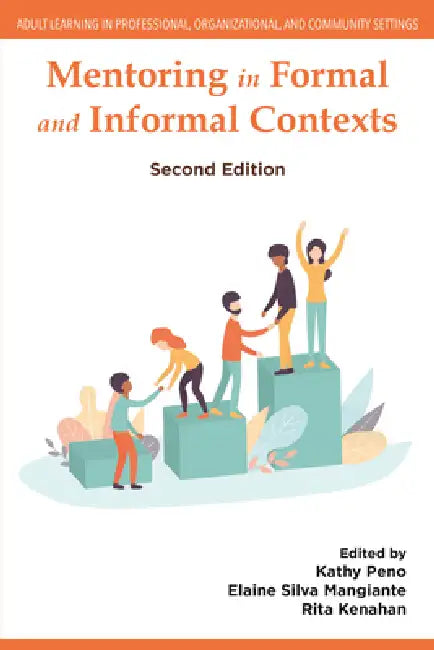 Mentoring in Formal and Informal Contexts by Kathy Peno, Elaine Silva Mangiante, Rita Kenahan