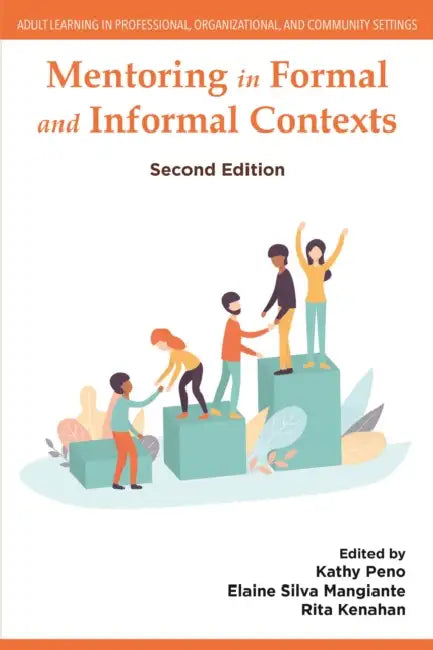 Mentoring in Formal and Informal Contexts by Kathy Peno, Elaine Silva Mangiante, Rita Kenahan